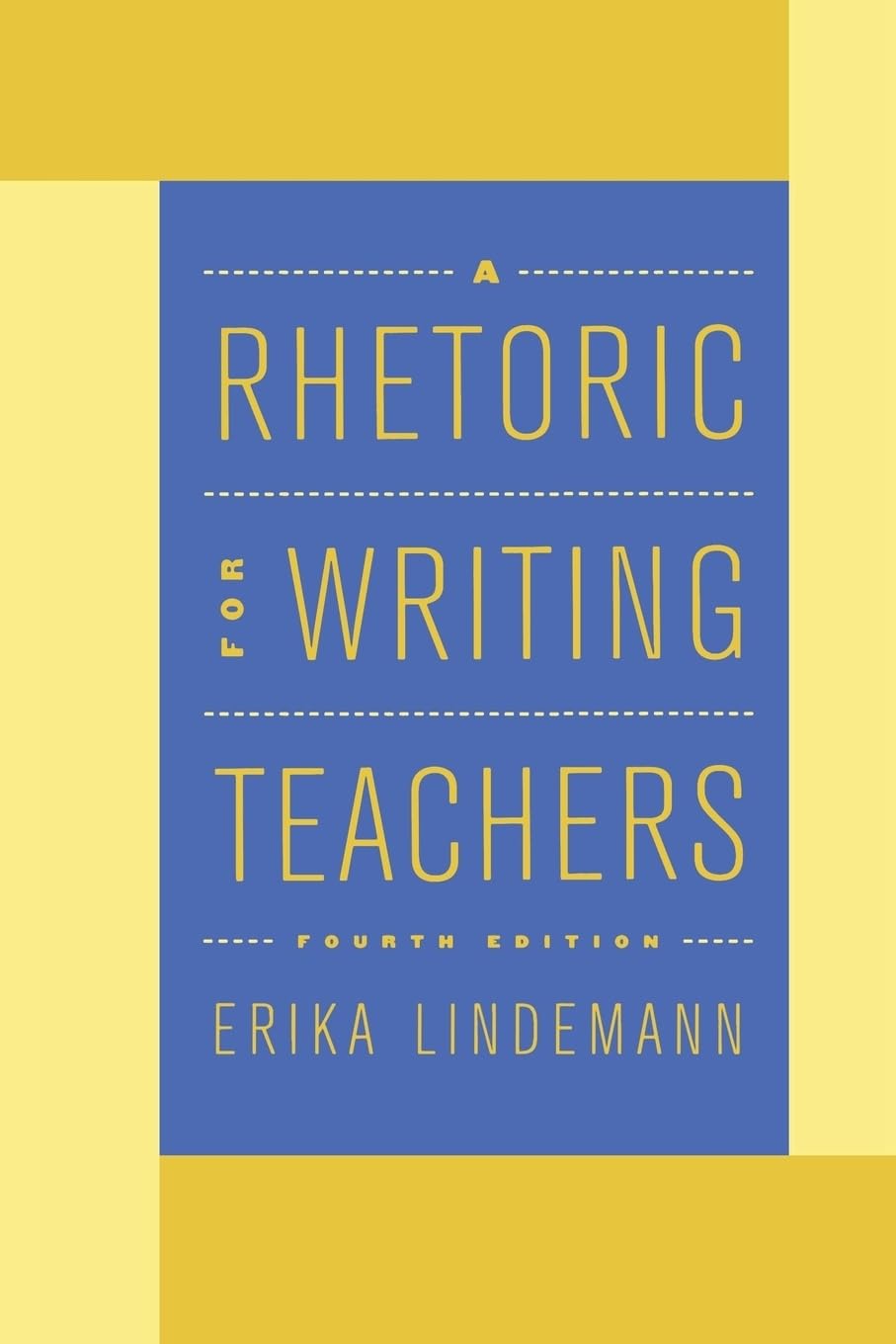 A Rhetoric for Writing Teachers,New