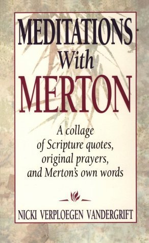 Meditations With Merto Collage Of Scripture Quotes, Original Prayers, And Merton'S Own Words,Used