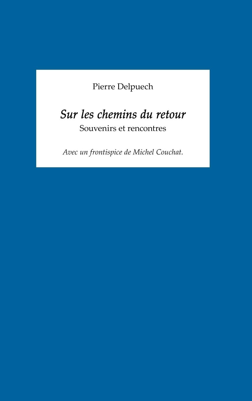 Sur Les Chemins Du Retour: Souvenirs Et Rencontres (French Edition),Used
