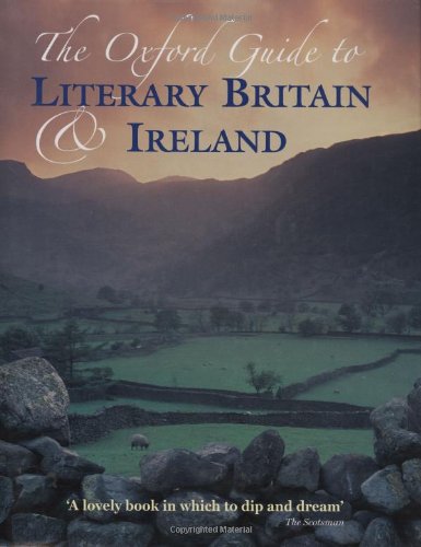 The Oxford Guide To Literary Britain And Ireland