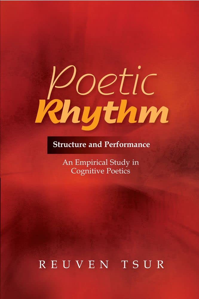 Poetic Rhythm: Structure and Performance An Empirical Study in Cognitive Poetics,Used