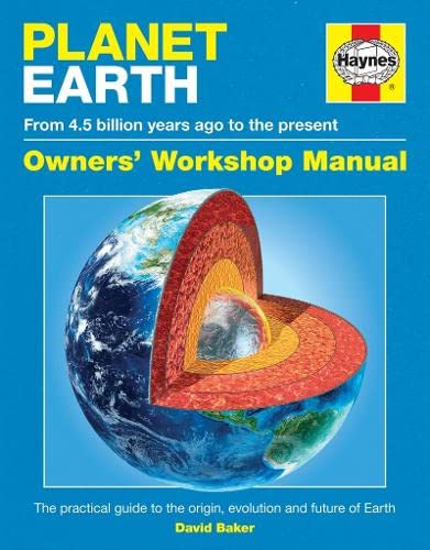Planet Earth: The Practical Guide To Earth (4.5 Billion Years Old) (Owners' Workshop Manual)