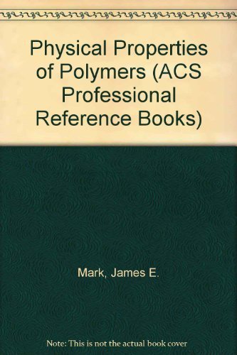 Physical Properties of Polymers (ACS Professional Reference Book),Used