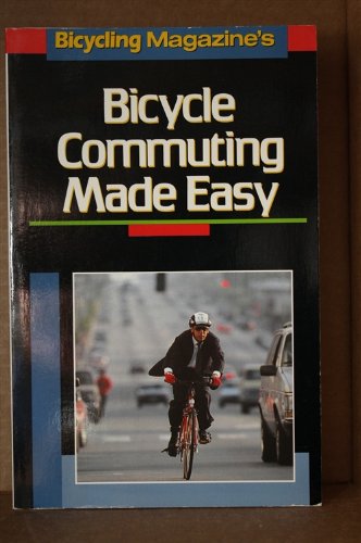 Bicycling Magazines Bicycle Commuting Made Easy,Used