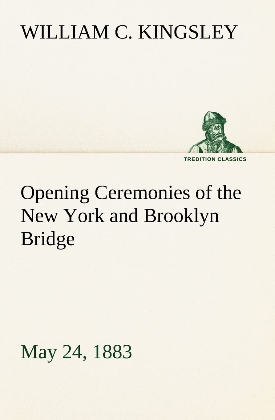 Opening Ceremonies of the New York and Brooklyn Bridge, May 24, 1883,Used