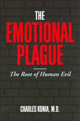 The Emotional Plague: The Root Of Human Evil,New