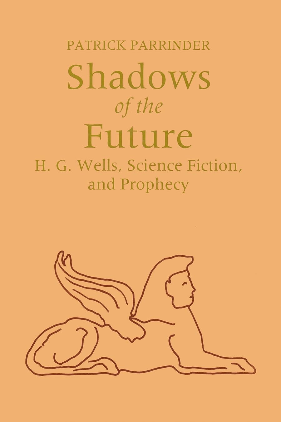 Shadows Of Future: H. G. Wells, Science Fiction, And Prophecy (Utopianism & Communitarianism),New