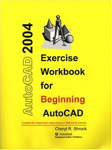 Exercise Workbook for Beginning Autocad 2004,Used