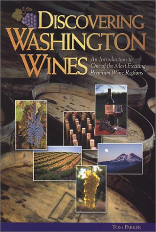 Discovering Washington Wines: An Introduction to One of the Most Exciting Premium Wine Regions,Used