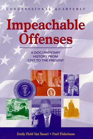 Impeachable Offenses: A Documentary History from 1787 to the Present,Used