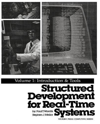Structured Development for RealTime Systems: Vol. I: Introduction and Tools,New