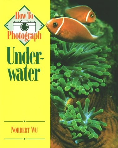 How to Photograph Underwater (How To Photograph Series),Used