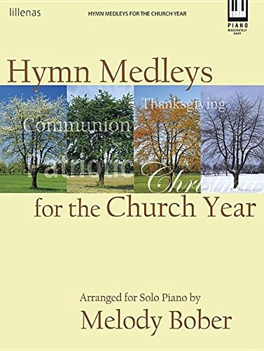 Hymn Medleys for the Church Year: Arranged for Solo Piano,Used