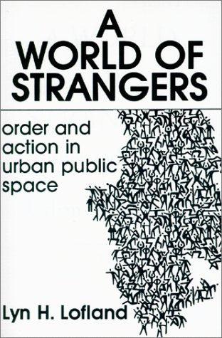 A World Of Strangers: Order And Action In Urban Public Space,Used