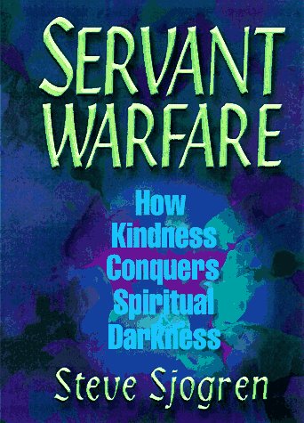Servant Warfare: How Kindness Conquers Spiritual Darkness,Used