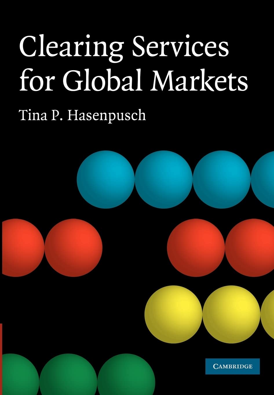 Clearing Services for Global Markets: A Framework for the Future Development of the Clearing Industry,Used