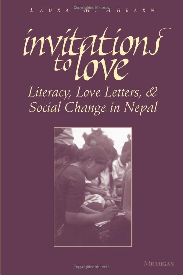 Invitations to Love: Literacy, Love Letters, and Social Change in Nepal,Used