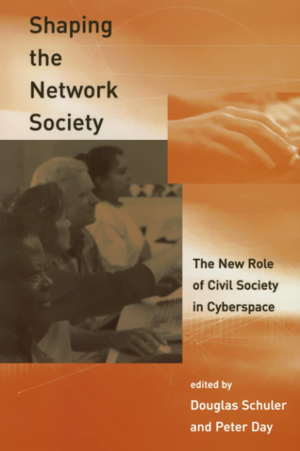 Shaping The Network Society: The New Role Of Civil Society In Cyberspace,Used