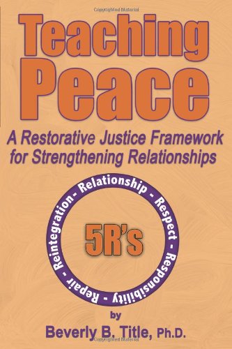 Teaching Peace: A Restorative Justice Framework for Strengthening Relationships,Used