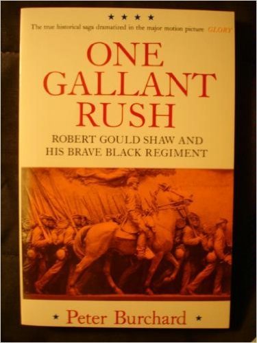 One Gallant Rush: Robert Gould Shaw and His Brave Black Regiment,Used
