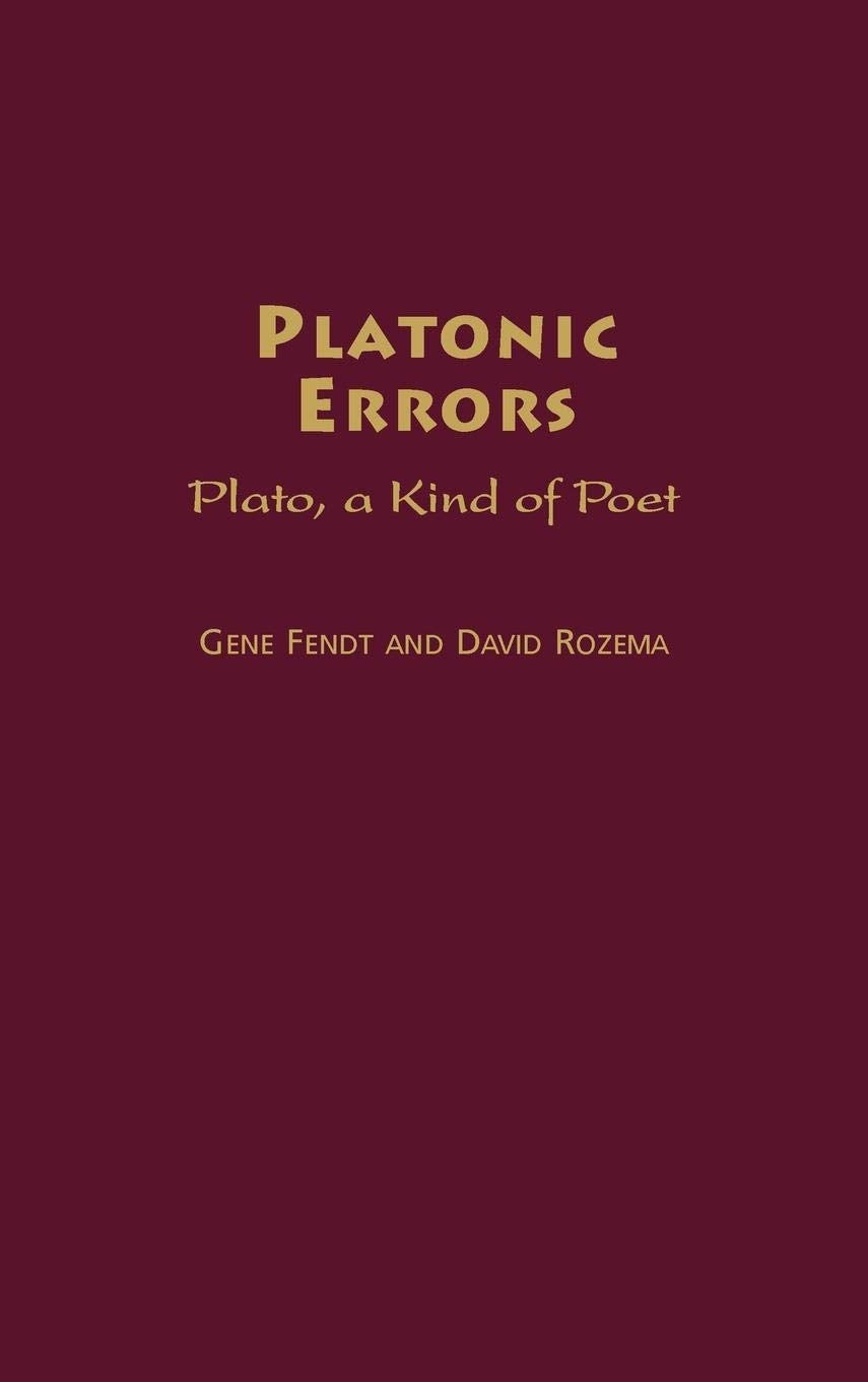 Platonic Errors: Plato, A Kind Of Poet (Contributions In Philosophy),Used