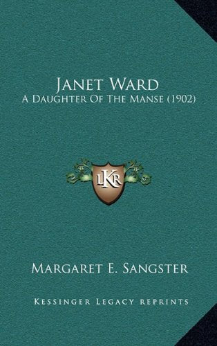 Janet Ward: A Daughter Of The Manse (1902),New