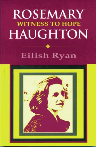 Rosemary Haughton: Witness to Hope,Used