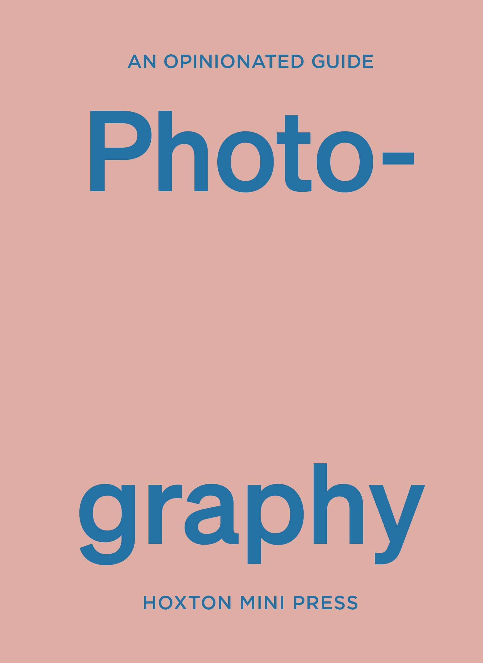 An Opinionated Guide to Photography,New