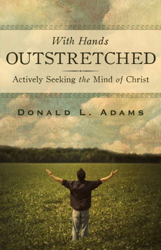 With Hands Outstretched: Actively Seeking the Mind of Christ,Used