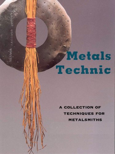 Metals Technic: A Collection of Techniques for Metalsmiths,Used