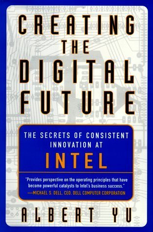 Creating The Digital Future: The Secrets Of Consistent Innovation At Intel,Used