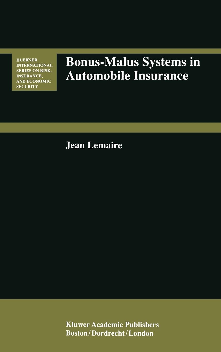BonusMalus Systems in Automobile Insurance (Huebner International Series on Risk, Insurance and Economic Security, 19),Used