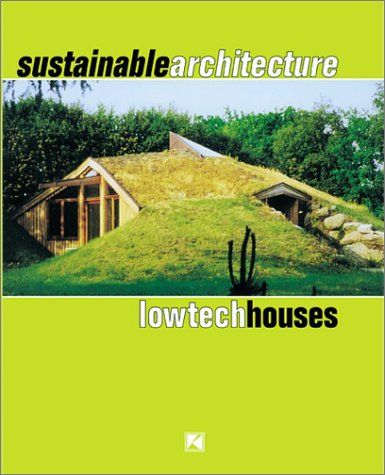 Sustainable Architecture: Low Tech Houses,New