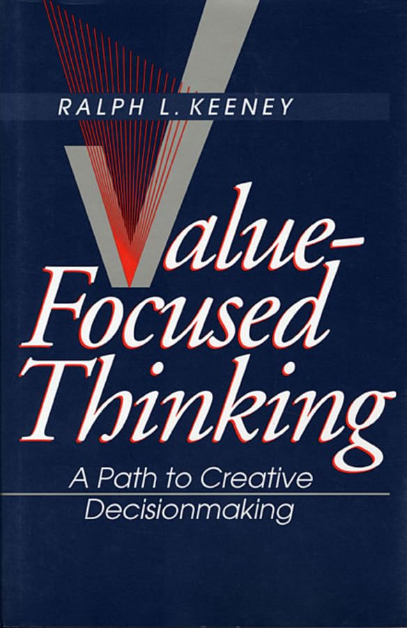 ValueFocused Thinking: A Path to Creative Decisionmaking,Used