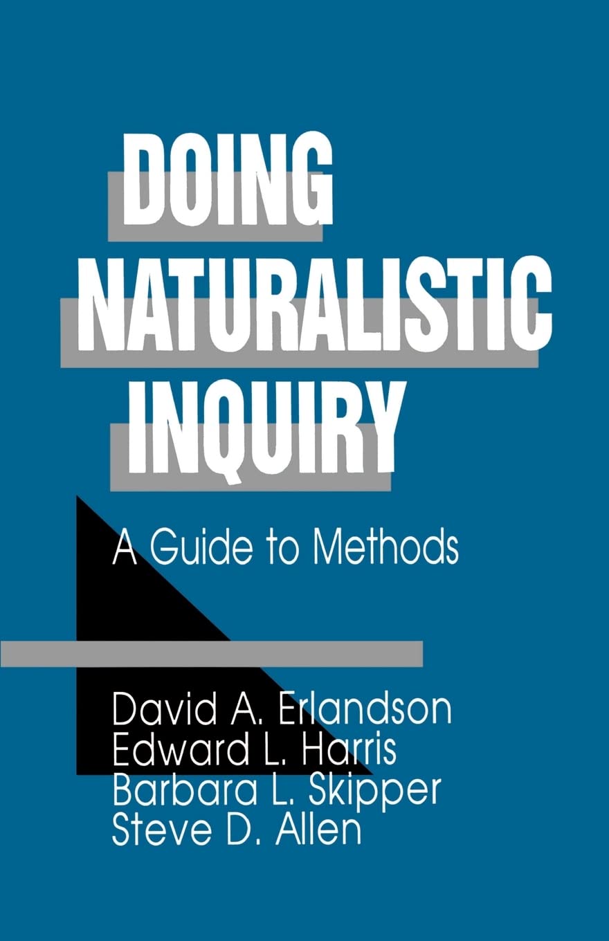 Doing Naturalistic Inquiry: A Guide to Methods,New