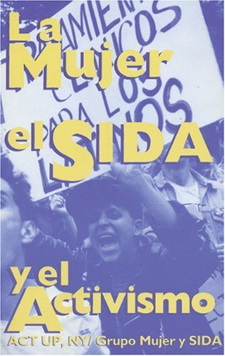 La mujer, el SIDA, y el activismo (The Spanish Edition of Women, AIDS And Activism),Used