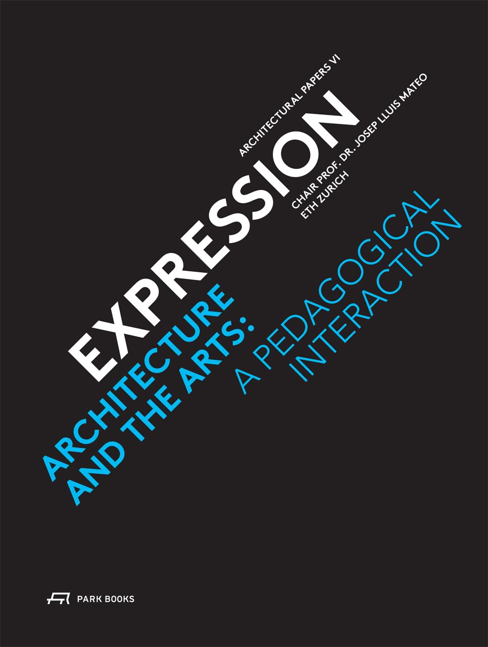Expression: Architecture and the Arts: A Pedagogical Interaction (Volume 6) (Architectural Papers),Used
