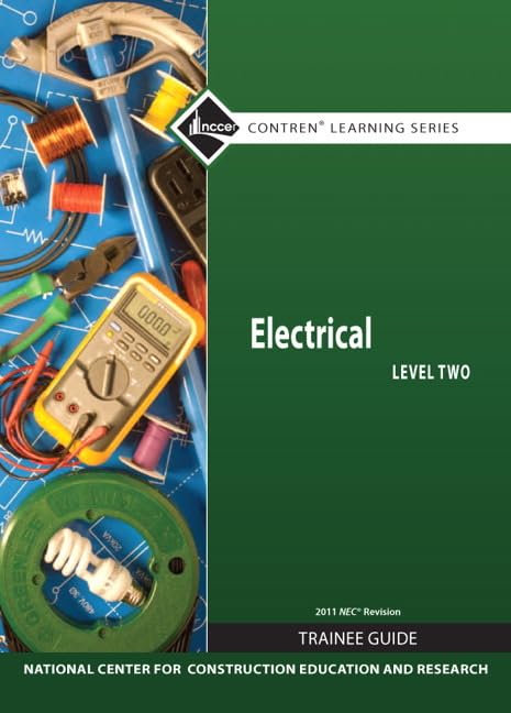 Electrical Level 2 Trainee Guide, 2011 NEC Revision, Hardcover (7th Edition) (Nccer Contren Learning),Used