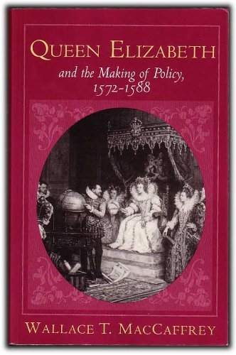 Queen Elizabeth and the Making of Policy, 15721588 (Princeton Legacy Library),Used