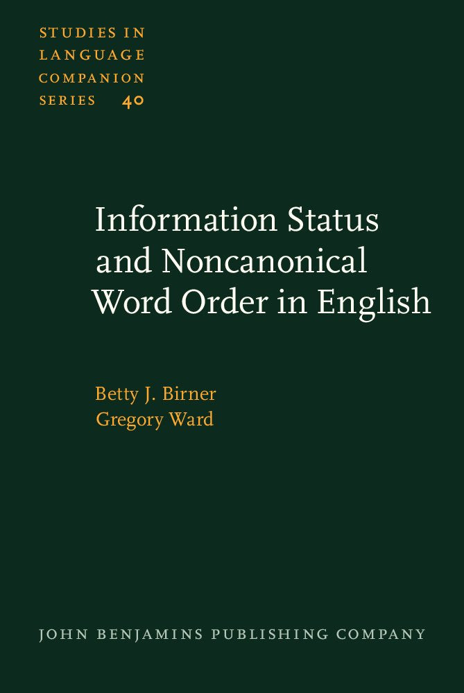 Information Status and Noncanonical Word Order in English (Studies in Language Companion Series),Used