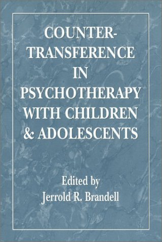 Countertransference In Psychotherapy With Children And Adolescents