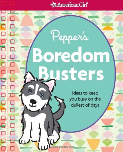 Pepper's Boredom Busters: Ideas to Keep You Busy on the Dullest of Days,Used