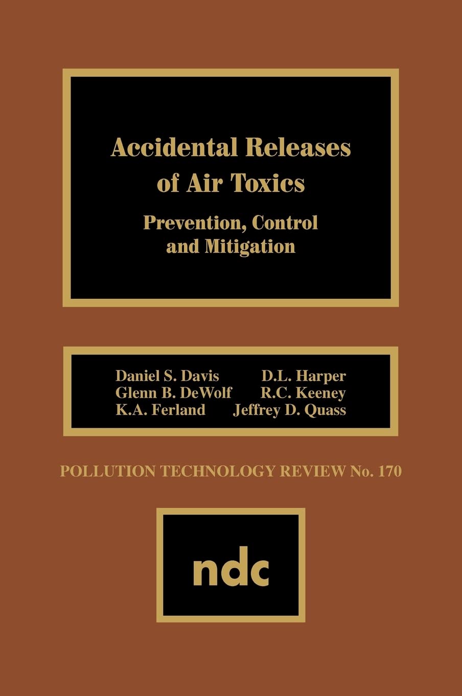 Accidental Releases Of Air Toxics: Prevention, Control And Mitigation (Pollution Technology Review,),Used
