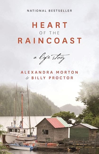 Heart of the Raincoast: A Life Story,Used
