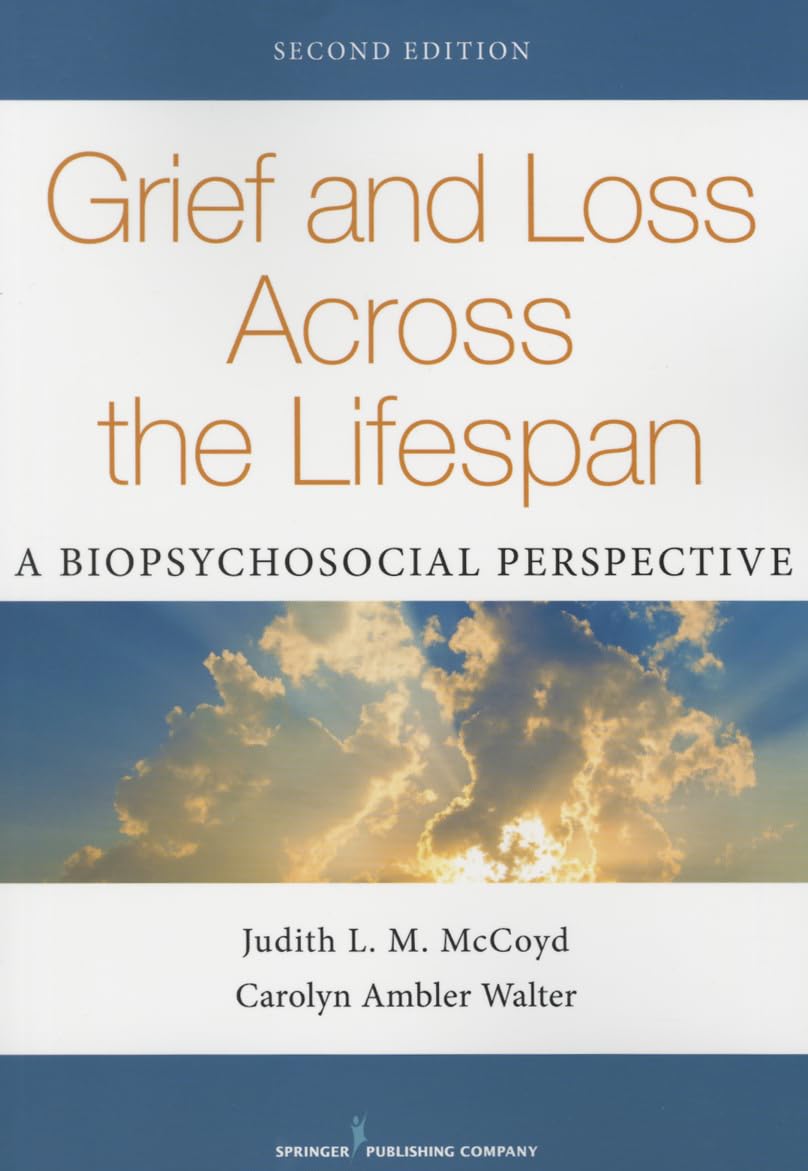 Grief and Loss Across the Lifespan, Second Edition: A Biopsychosocial Perspective,Used