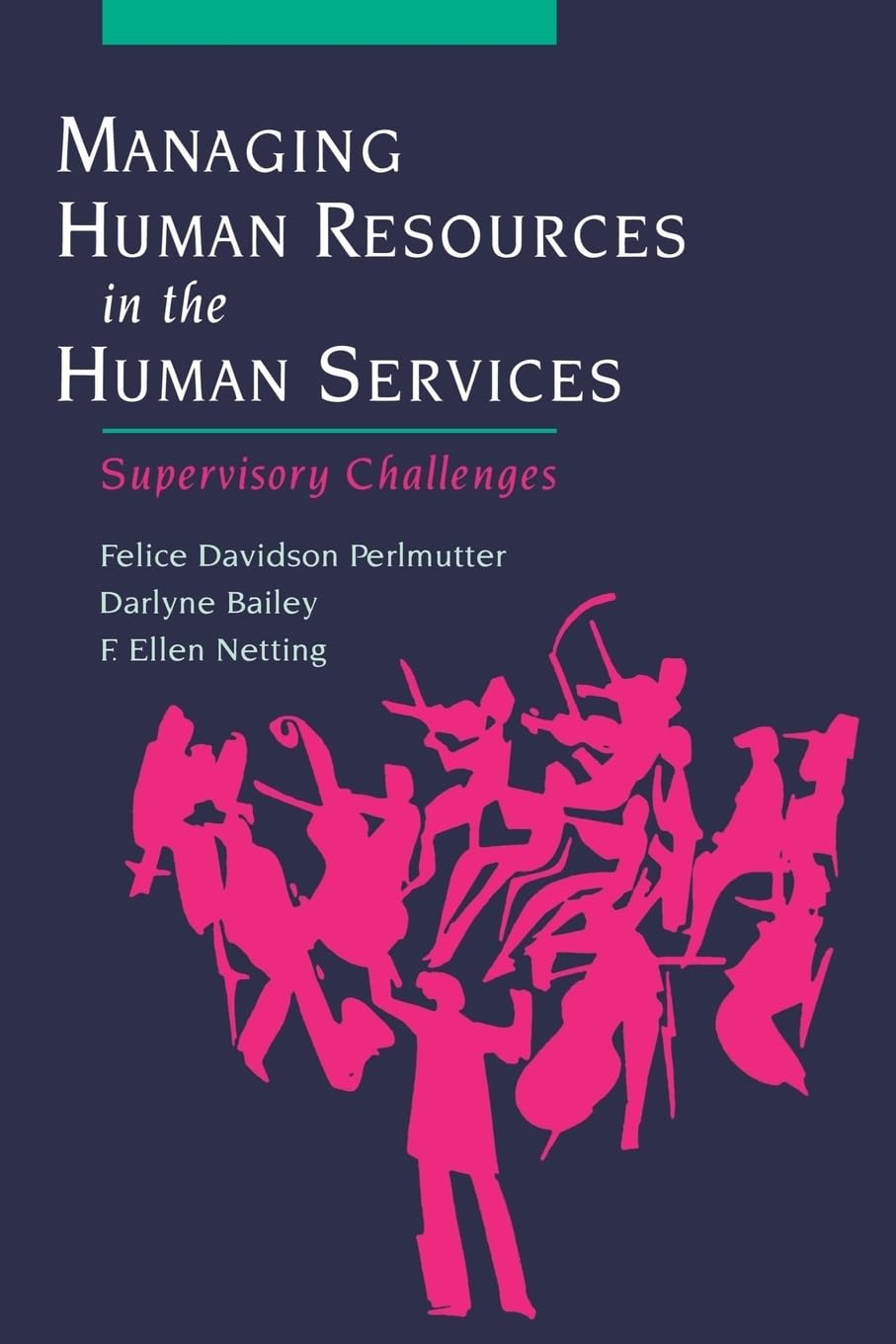 Managing Human Resources In The Human Services: Supervisory Challenges