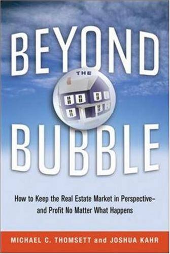 Beyond the Bubble: How to Keep the Real Estate Market in Perspectiveand Profit No Matter What Happens,Used