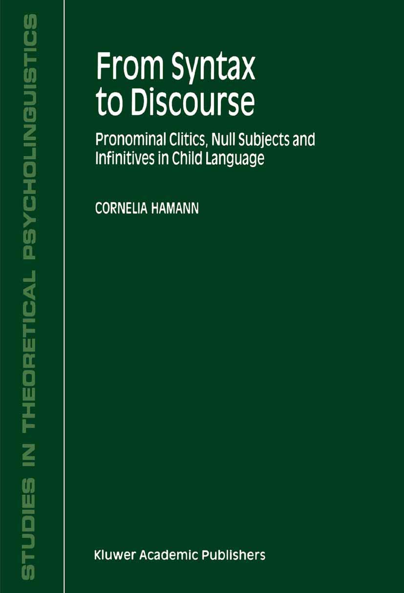 From Syntax to Discourse: Pronominal Clitics, Null Subjects and Infinitives in Child Language (Studies in Theoretical Psycholing,Used
