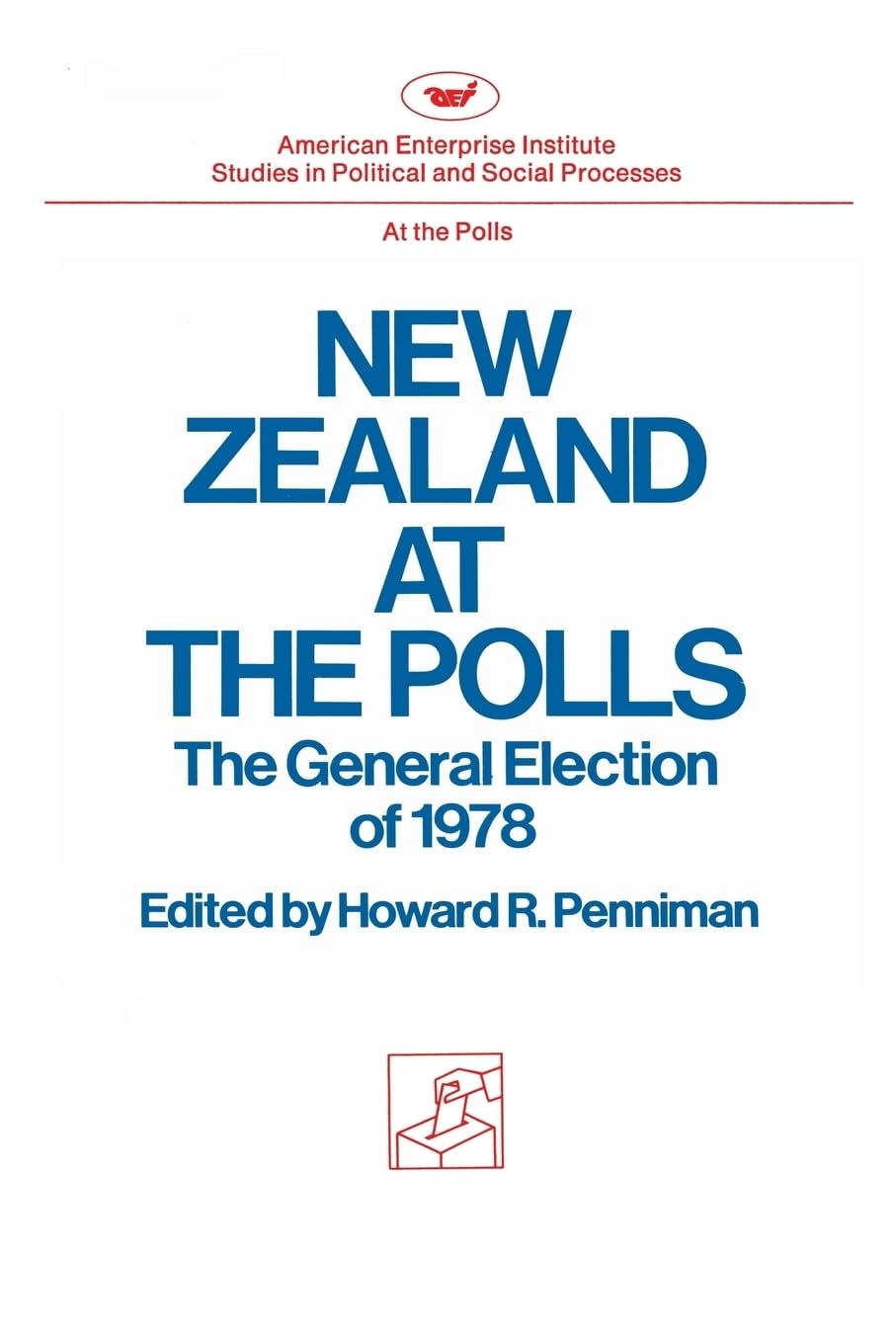 New Zealand At The Polls (Studies In Political And Social Processes),New