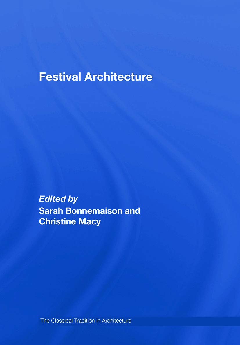 Festival Architecture (The Classical Tradition in Architecture),Used